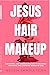 Jesus Hair Makeup