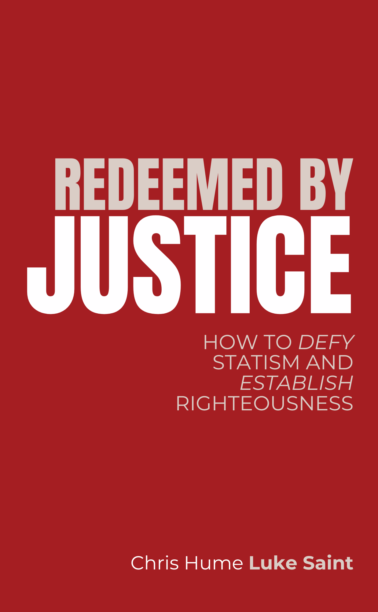 Redeemed by Justice: How to Defy Statism and Establish Righteousness