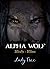 Alpha Wolf - Mate Mine by Lady Trex Alpha Wolf - Mate Mine by Lady Trex