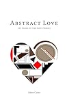 Abstract Love (Love #1) Book cover for Abstract Love (Love #1)