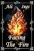 Facing the Fire (Forest Guardians, #2)