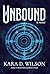 Unbound by Kara Wilson
