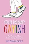 You’re Probably Gayish by Kyle Getz