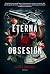 Eterna obsesión