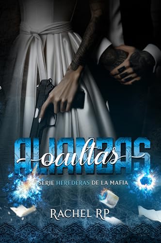 Alianzas ocultas (Herederas de la mafia, #3)