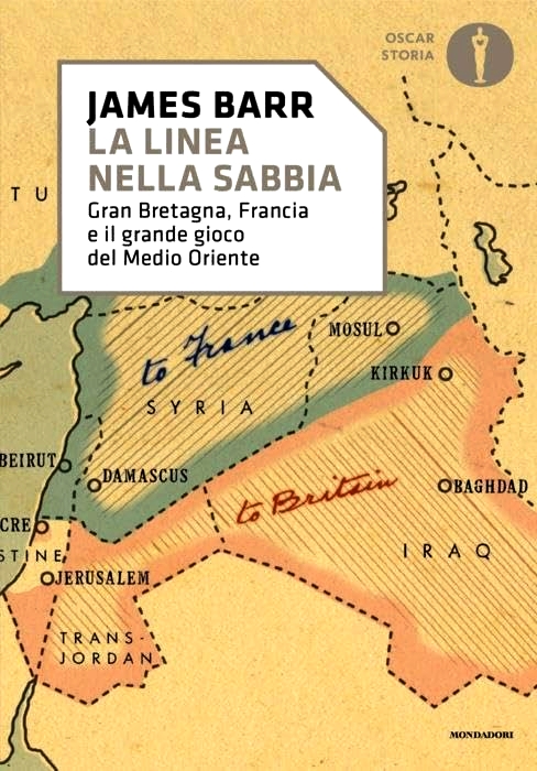 Una linea nella sabbia. Gran Bretagna, Francia e il grande gioco del Medio Oriente