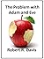 The Problem with Adam and Eve