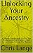 Unlocking Your Ancestry: A ...