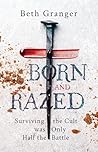 Born and Razed : ...
