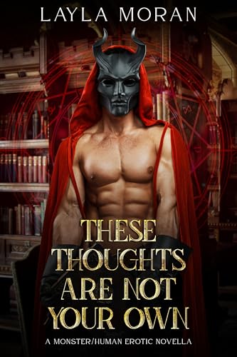 These Thoughts Are Not Your Own: A Monster/Human Erotic Novella (Kindle Edition)