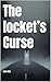 The locket’s Curse by John Ruiz