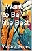 I Want to Be the Best