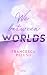 We between Worlds (Ferham Creek, #1)