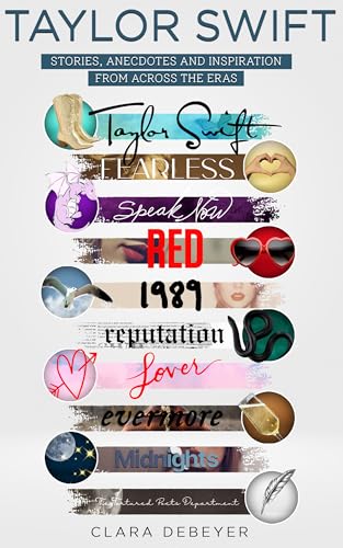 Taylor Swift: Stories, Anecdotes, and Inspiration From Across the Eras (Kindle Edition)