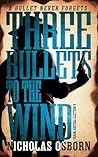 Three Bullets to the Wind: A Contemporary Western Adventure Series (Bullets Trilogy Book 2)
