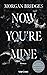 Now You're Mine (Possessing Her, #2)