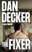 The Fixer: A Legal Thriller
