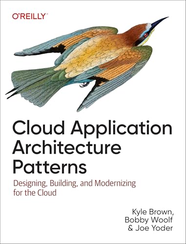 Cloud Application Architecture Patterns: Designing, Building, and Modernizing for the Cloud (Paperback)
