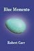 Blue Memento by Robert Carr