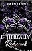 Ethereally Redeemed: A Dark...