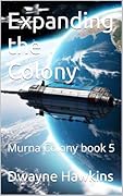 Expanding the Colony: Murna Colony book 5