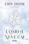 Como a Neve Cai by Erin Doom