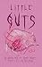 Little Guts by Lor Gislason