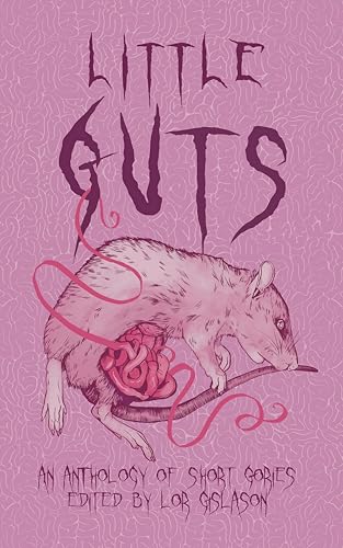 Little Guts: An Anthology of Short Gories (Kindle Edition)