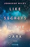 Like Secrets in the Dark by Jennifer Wiley