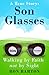 Son Glasses by Ron Barton