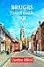 BRUGES TRAVEL GUIDE 2025: R...