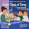 Eight Days of Soup: A Hanukkah Tale