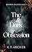 The Dark Obsession (Broken Bloodlines, #1)