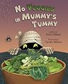 No Veggies in Mummy's Tummy by Kristin Blakely