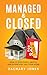 Managed & Closed: How to effectively, swiftly, and lucratively sell your home