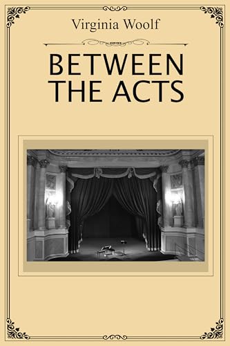 Between the Acts: The mounting, performance, and audience of a festival play in a small English village