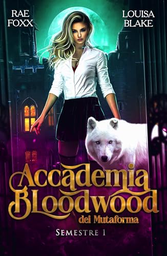 Accademia Bloodwood dei Mutaforma: Semestre 1 (Italian Edition)