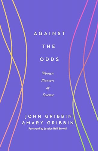 Against the Odds: Women Pioneers of Science (Kindle Edition)