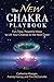 The NEW Chakra Playbook: Fu...
