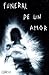 Funeral de un amor by Luarsis .