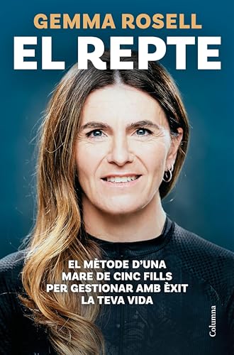 El repte: El mètode d'una mare de cinc fills per gestionar amb èxit la teva vida (NO FICCIÓ COLUMNA) (Catalan Edition)