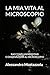 LA MIA VITA AL MICROSCOPIO:...