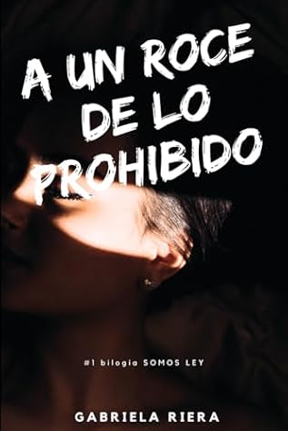 A un roce de lo prohibido (Spanish Edition)
