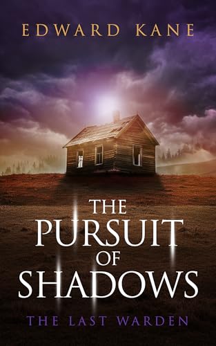 The Pursuit of Shadows: The Last Warden (Kindle Edition)