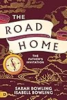 The Road Home: The Father's Invitation The Road Home: The Father's Invitation
