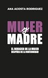 Mujer y madre: El...