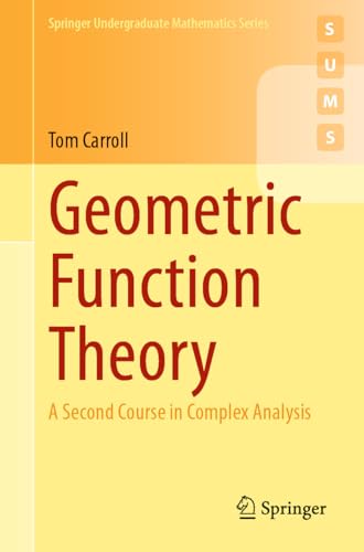 Geometric Function Theory: A Second Course in Complex Analysis (Springer Undergraduate Mathematics Series)