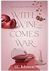 With Wine Comes War