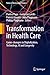 Transformation in Health Care: Game-changers in Digitalization, Technology, AI and Longevity (Future of Business and Finance)