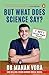 But What Does Science Say?: 101 Health Myths Busted